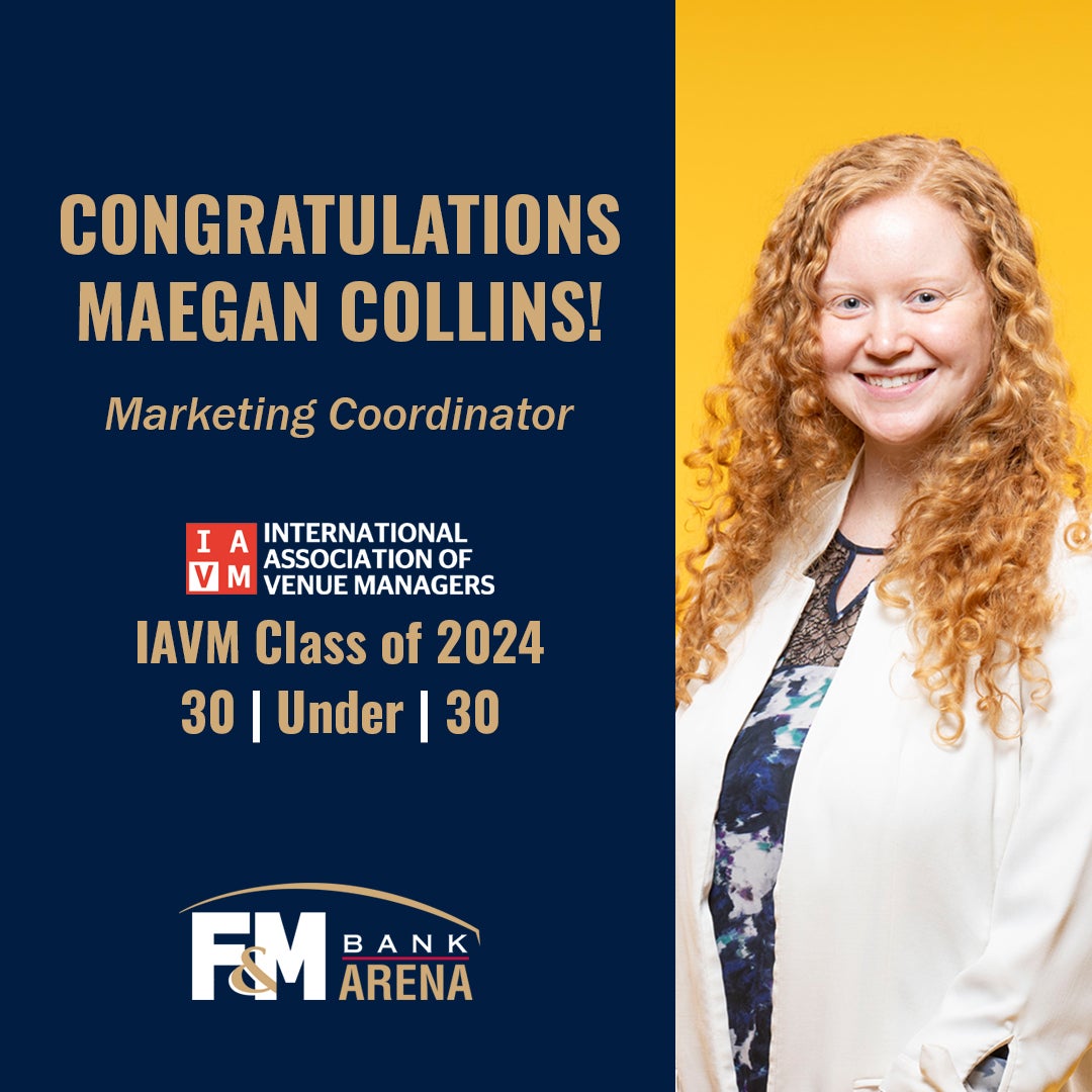 More Info for F&M Bank Arena’s Maegan Collins Named to International Association of Venue Managers’ 30 Under 30 Award List